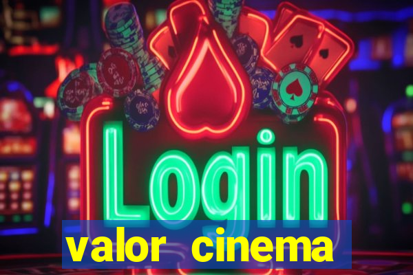 valor cinema shopping paralela